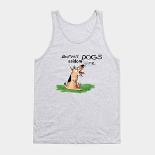 Barkin' Dogs seldom bite. Tank Top